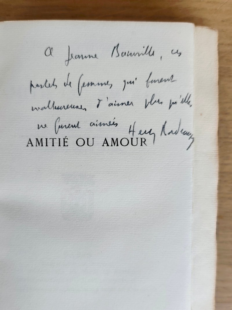 Amitié ou Amour : L'amitié amoureuse, Marie-Antoinette et Fersen, Pauline de Beaumont et Chateaubriand, Les amours de Xavier de Maistre à Aoste, Rosalie de Constant, Le secret de Madame Récamier