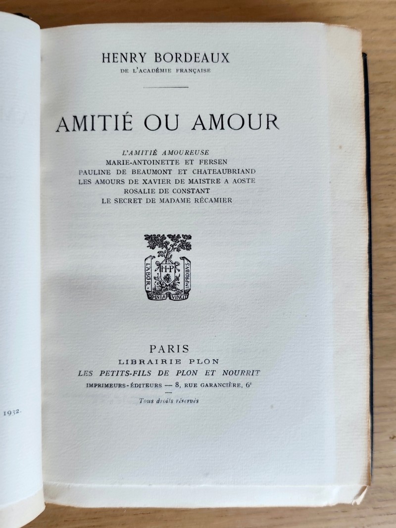 Amitié ou Amour : L'amitié amoureuse, Marie-Antoinette et Fersen, Pauline de Beaumont et Chateaubriand, Les amours de Xavier de Maistre à Aoste, Rosalie de Constant, Le secret de Madame Récamier