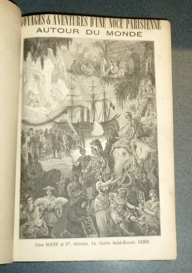 Voyages et aventures d'une noce parisienne autour du monde (2 volumes et 1640 pages)