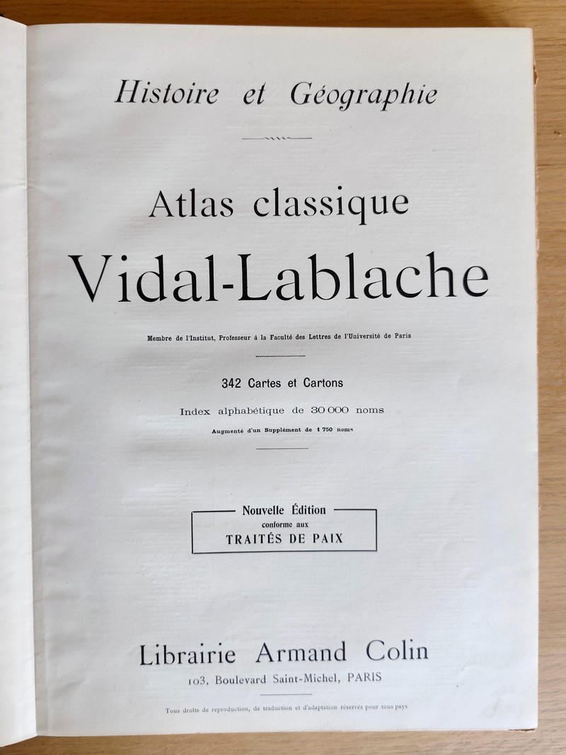Atlas classique Vidal-Lablache, nouvelle édition conforme aux traits de Paix
