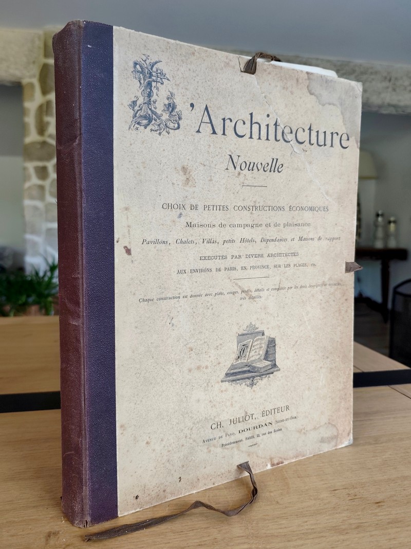 L'Architecture nouvelle. Choix de petites constructions économiques. Maisons de campagne et de plaisance, pavillons, chalets, villas; petits...