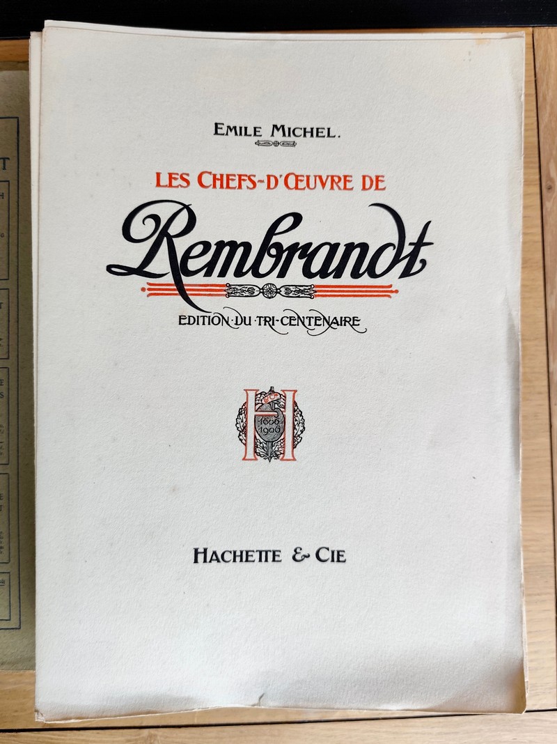 Les chefs-d'oeuvre de Rembrandt. Édition du Tri-centenaire