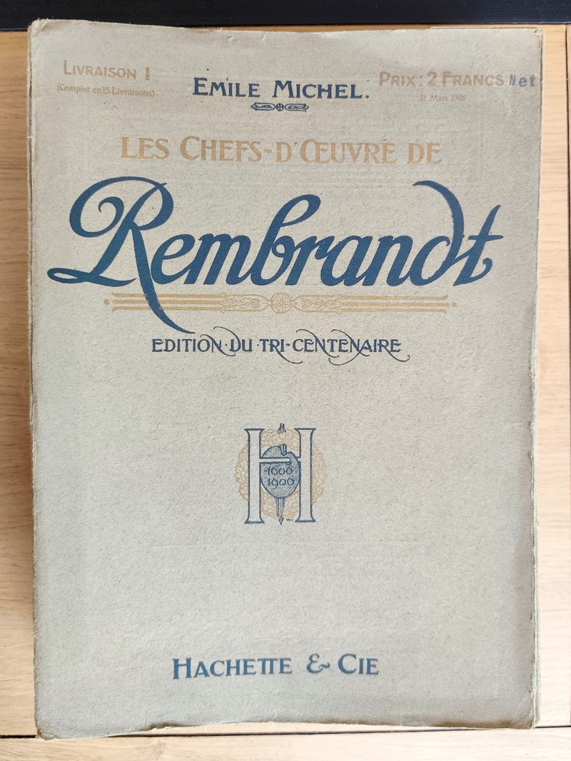 Les chefs-d'oeuvre de Rembrandt. Édition du Tri-centenaire