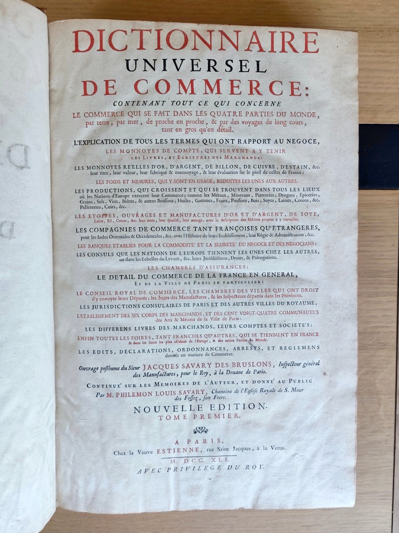 Dictionnaire universel de commerce contenant tout ce qui concerne le commerce qui se fait dans les quatre parties du monde, par terre, par mer, de proche en proche, par des voyages de long cours, tant en gros qu'en détail (3 volumes)