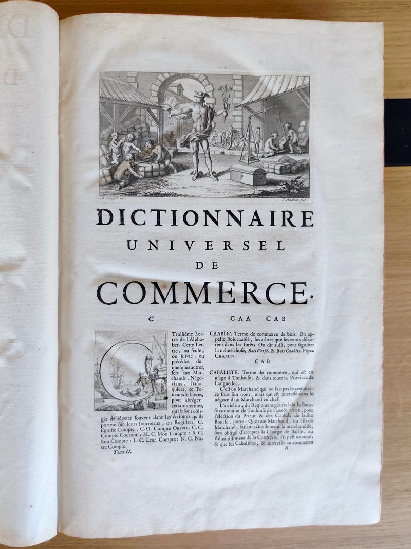 Dictionnaire universel de commerce contenant tout ce qui concerne le commerce qui se fait dans les quatre parties du monde, par terre, par mer, de proche en proche, par des voyages de long cours, tant en gros qu'en détail (3 volumes)