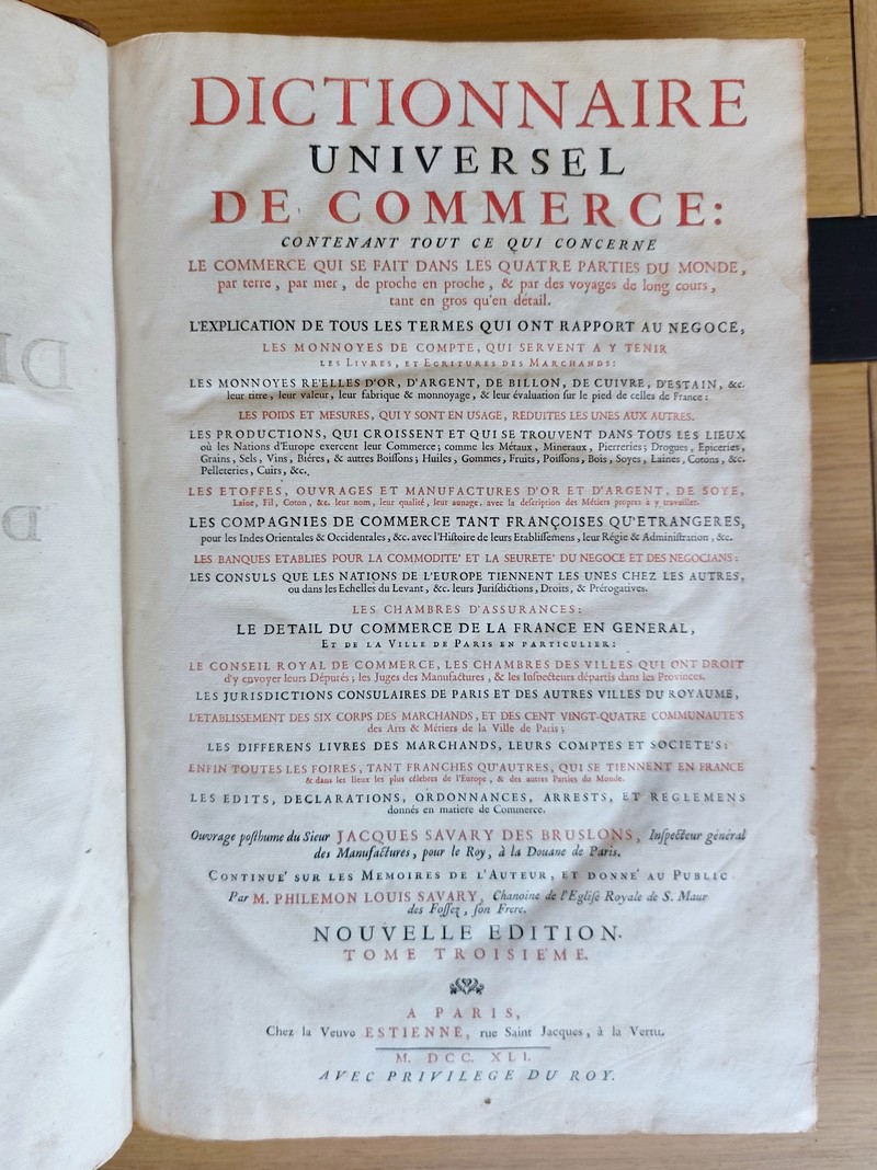 Dictionnaire universel de commerce contenant tout ce qui concerne le commerce qui se fait dans les quatre parties du monde, par terre, par mer, de proche en proche, par des voyages de long cours, tant en gros qu'en détail (3 volumes)