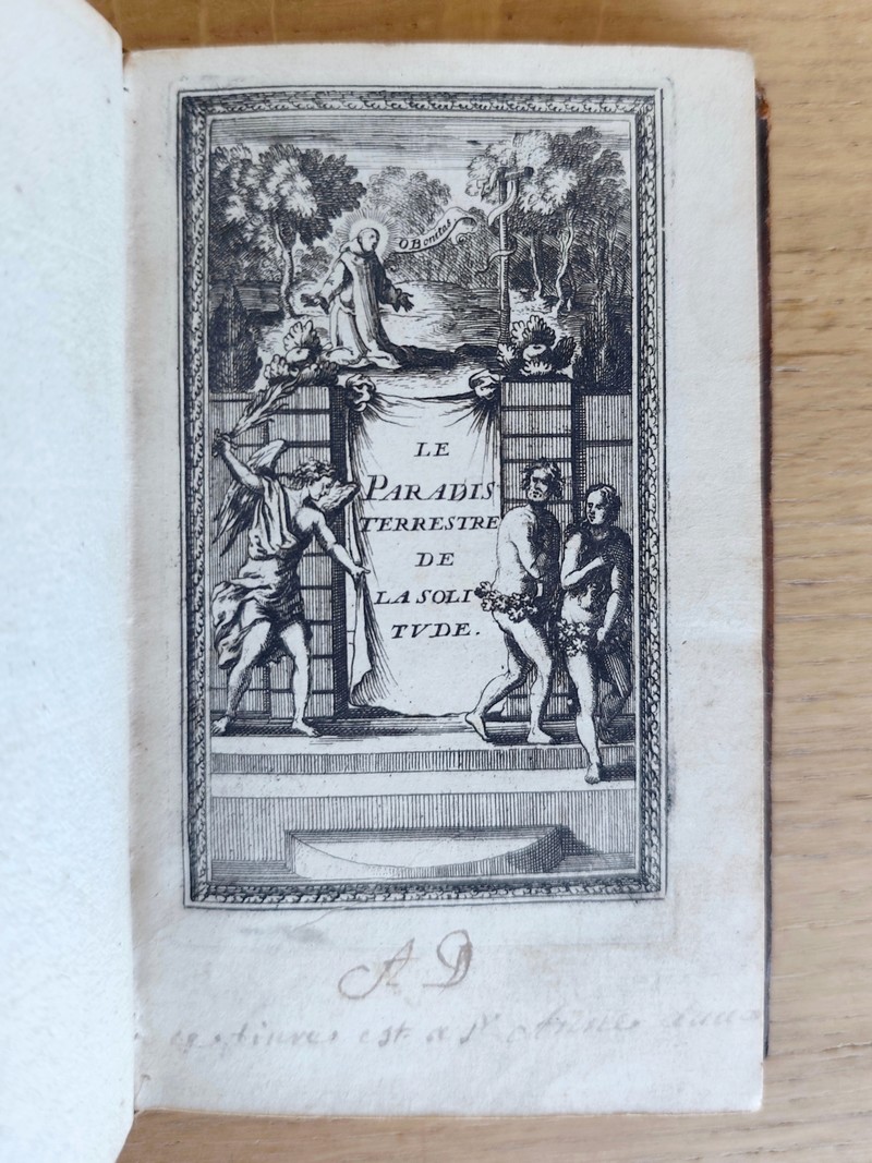 Le Paradis terrestre ou emblèmes sacrez de la solitude. Avec un recueil des plus beaux vers latins & françois sur la solitude, la plus part non encore imprimez. Relié avec La Chartreuse ou la Saincte solitude