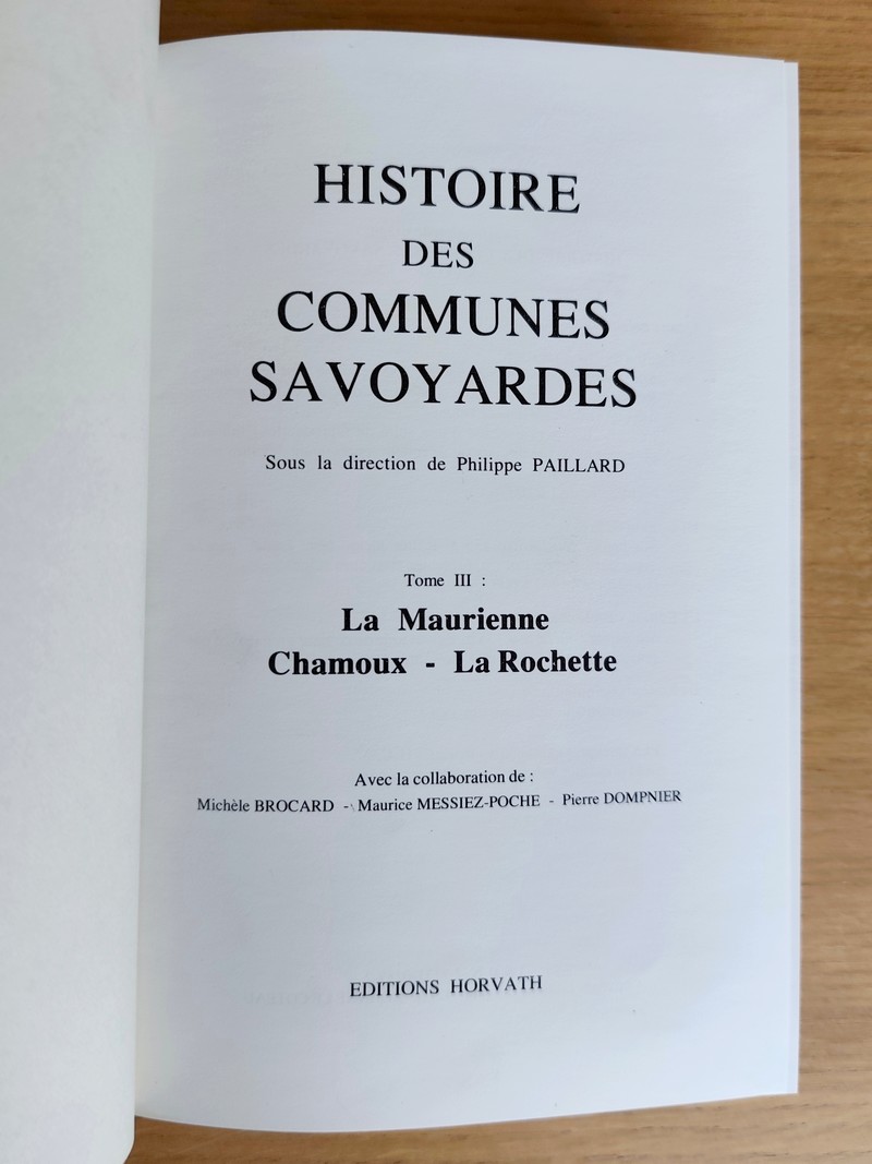 Histoire des communes savoyardes, Savoie (complet 4 vol.) 1/ Chambéry et ses environs - Le petit Bugey. 2/ Aix-les-Bains et ses environs - Les Bauges - La Chartreuse - La Combe de Savoie - Montmélian. 3/ La Maurienne - Chamoux- La Rochette. 4/ Albertville et son arrondissement