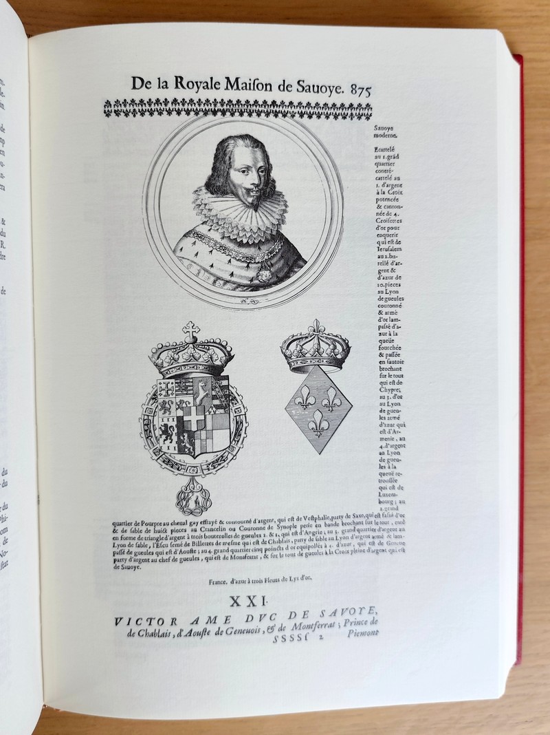 Histoire Généalogique de la Royale Maison de Savoie, justifiée par titres, fondations de monastères, manuscrits, anciens monumens, histoires et autres preuves authentiques. Enrichie de plusieurs portraits, sceaux, monnoies, sépultures, et armoiries