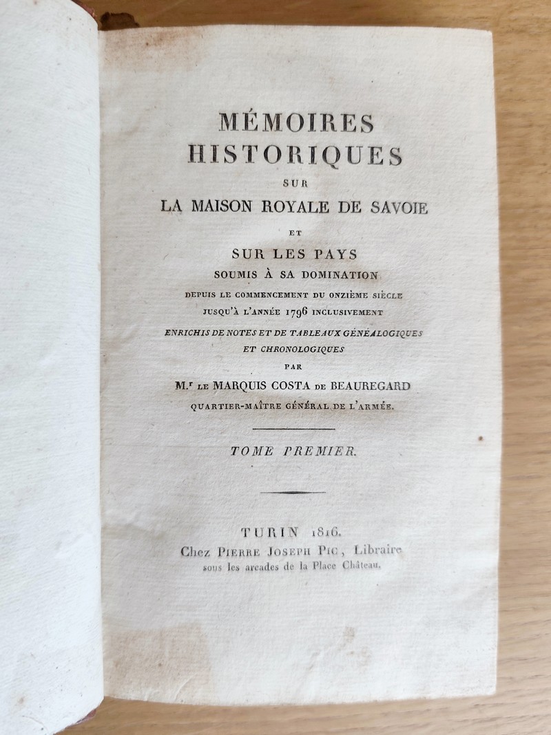 Mémoires Historiques sur la Maison Royale de Savoie (4 volumes) et sur les Pays soumis à sa domination depuis le commencement du onzième siècle jusqu'à l'année 1796 inclusivement. Enrichis de notes et de tableaux généalogiques et chronologiques