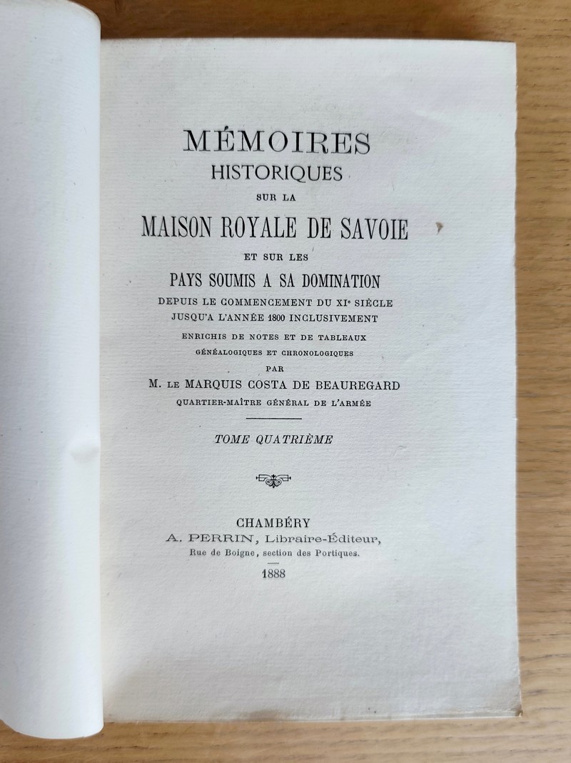 Mémoires Historiques sur la Maison Royale de Savoie (4 volumes) et sur les Pays soumis à sa domination depuis le commencement du onzième siècle jusqu'à l'année 1796 inclusivement. Enrichis de notes et de tableaux généalogiques et chronologiques
