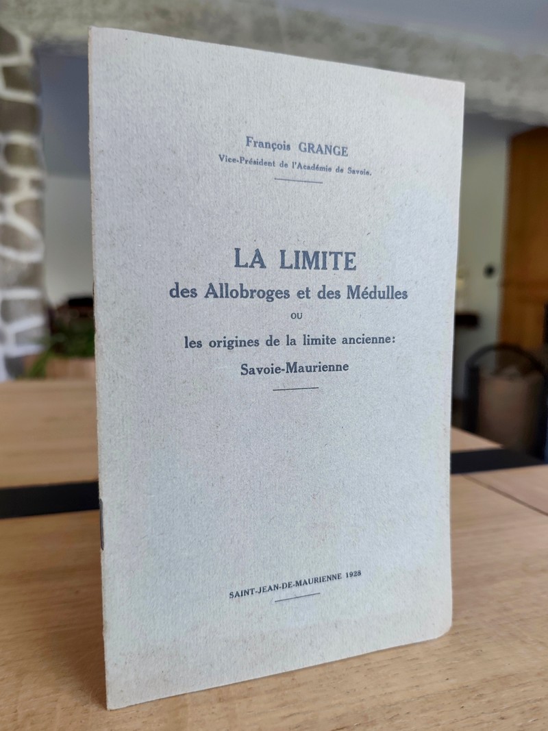 La limite des Allobroges et des Médulles ou les origines de la limite ancienne : Savoie-Maurienne
