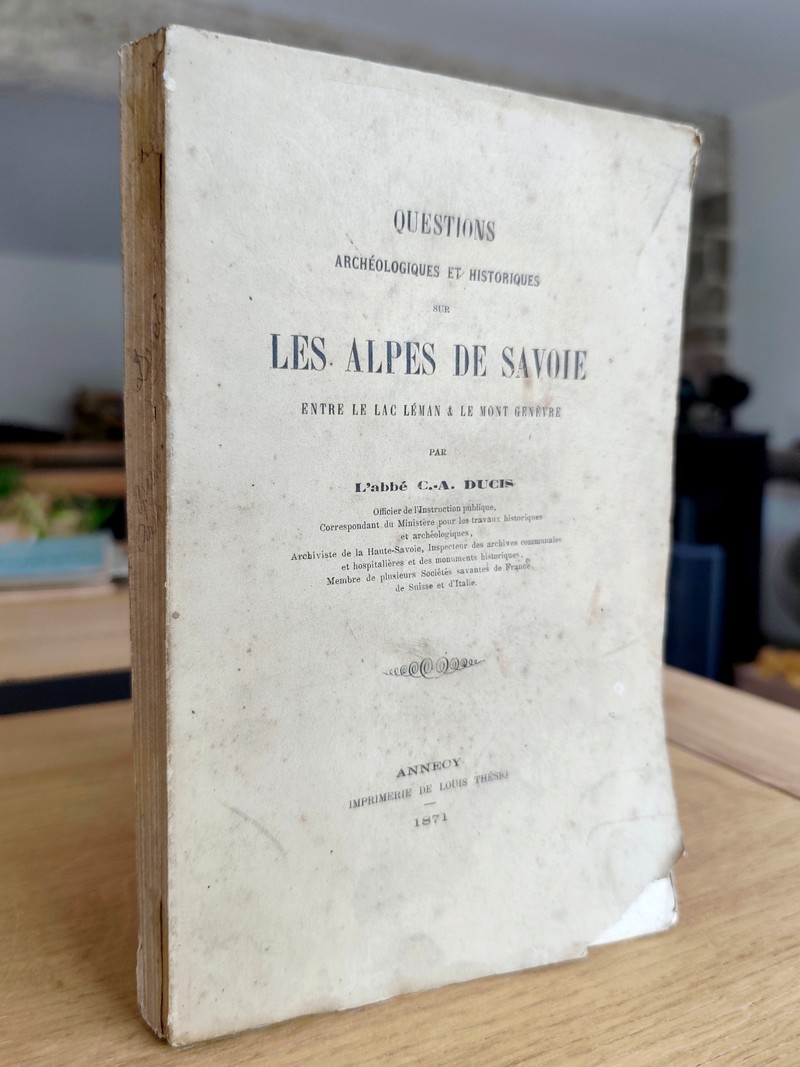 Questions archéologiques et historiques sur les Alpes de Savoie entre le lac Léman et le mont Genèvre