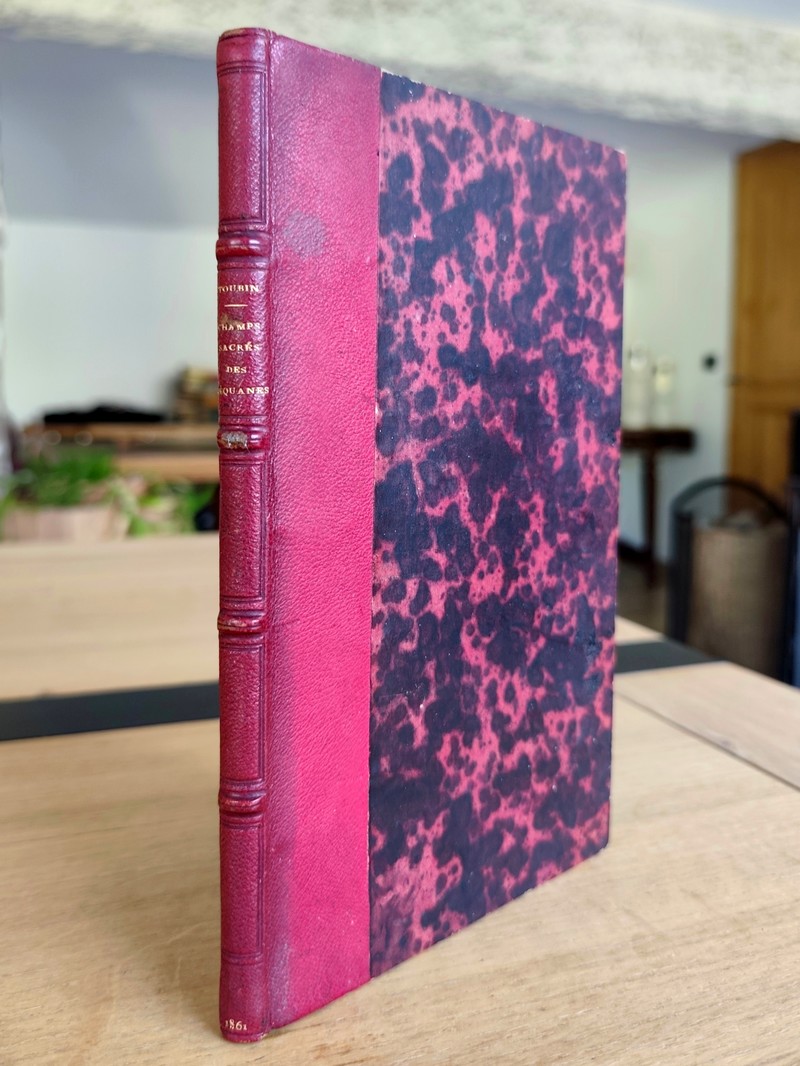 Etude sur les Champs Sacrés de la Gaule et de la Grèce, et en particulier, sur celui des Séquanes (avec lettre autographe de l'auteur)