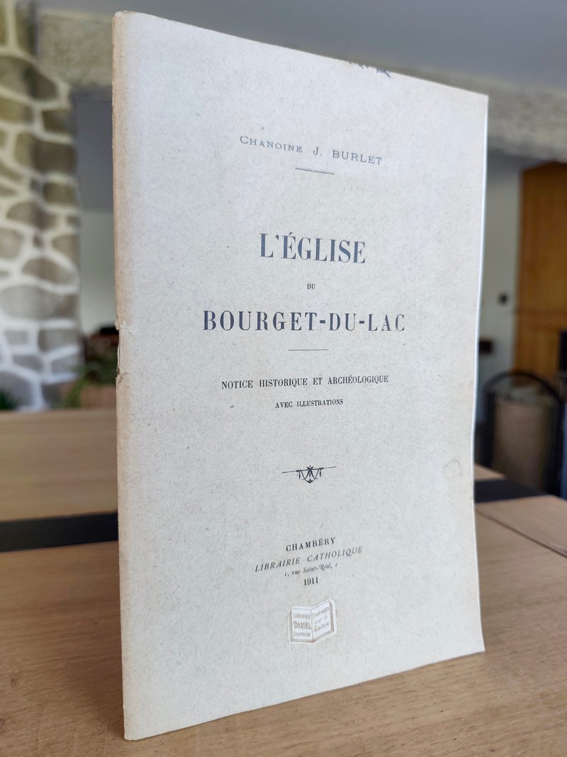 L’Église du Bourget-du-Lac. Notice historique et archéologique avec illustrations