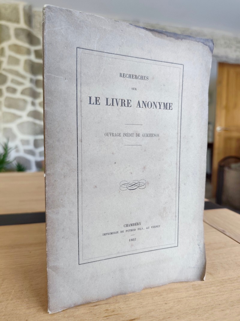 Recherches sur le livre anonyme, ouvrage inédit de Samuel Guichenon