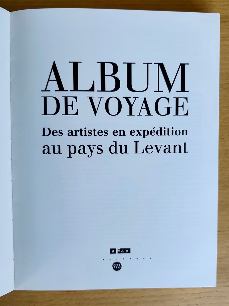 Album de voyage Des artistes en expédition au pays du Levant