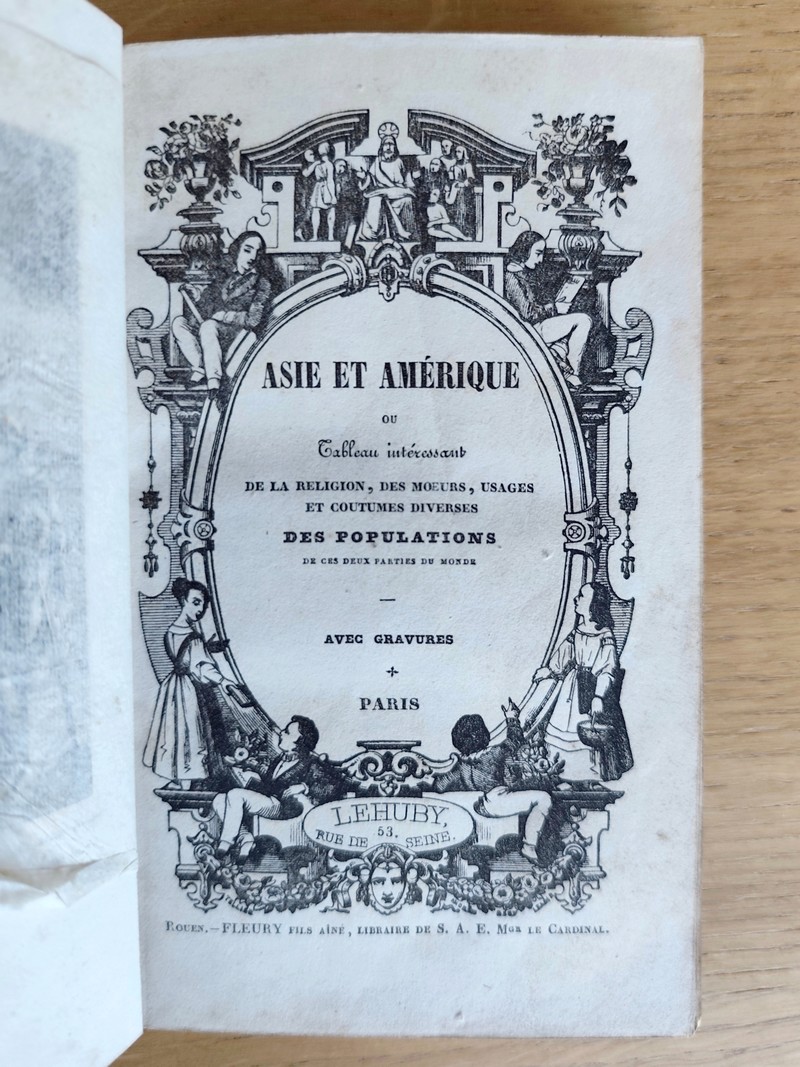 Asie et Amérique ou tableau intéressant de la Religion, des moeurs, usages et coutumes diverses des populations de ces deux parties du Monde