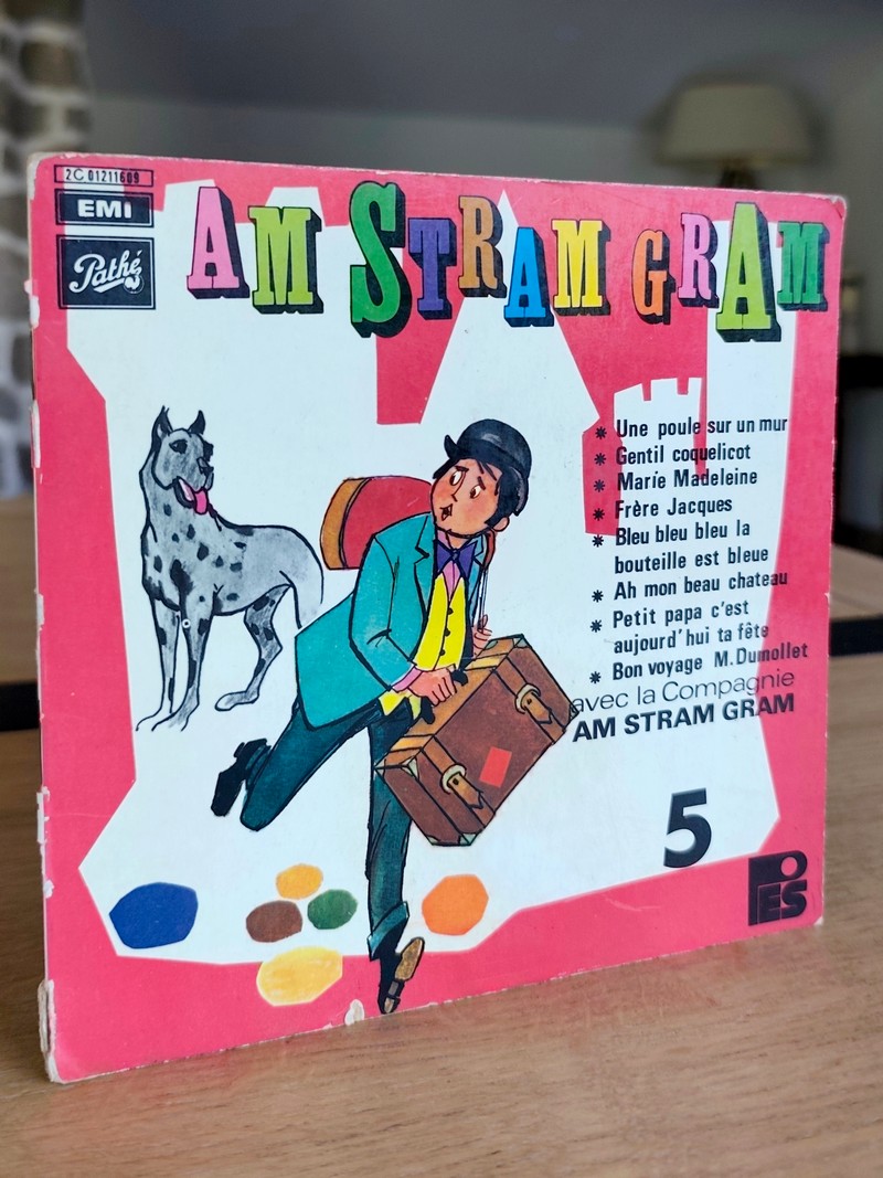 Am Stram Gram, volume 5. Une poule sur un mur - Gentil coquelicot - Marie Madeleine - Frère Jacques - Bleu, bleu, bleu, la bouteille est bleue - Ah...