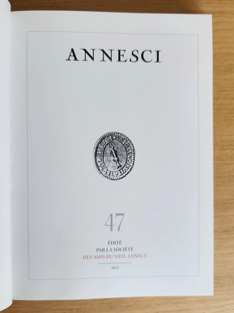 Naissance d'une ville moderne. L'eau, le gaz et l'électricité à Annecy de 1840 aux années 1920. Annesci 47