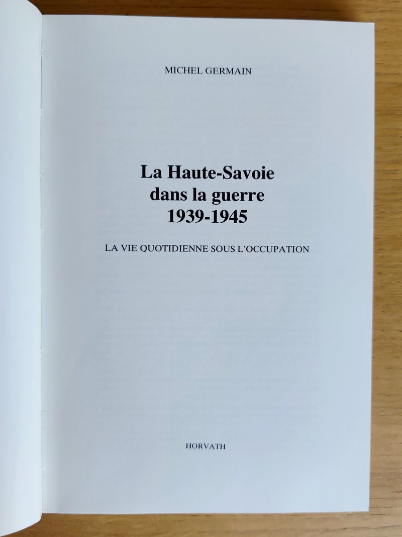 La Haute-Savoie dans la guerre 1939-1945. La vie quotidienne sous l'occupation