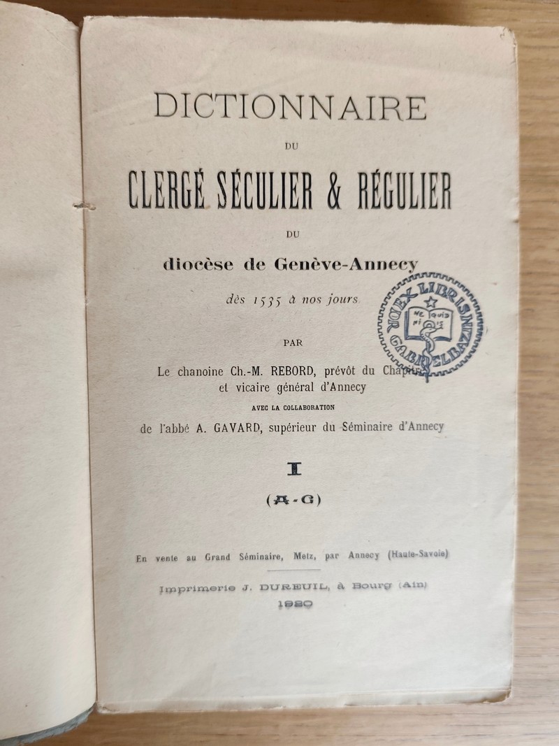 Dictionnaire du clergé séculier et régulier du diocèse de Genève-Annecy dès 1535 à nos jours (Partie I : de A à G)
