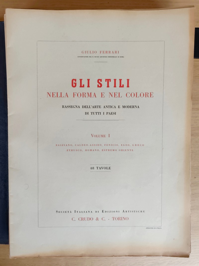 Gli stili nella forma e nel colore. Rassegna dell'arte antica e moderna di tutti i paesi (4 volumes en 1, 186 planches). I: Egiziano, caldeo, assiro, fenicio, egeo, greco, etrusco, romano, estremo oriente. II: Cristiano primitivo, bizantino, arabo. III: Romanico e gotico in Italiana. IV: Il rinascimento in Italia: il quattrocento