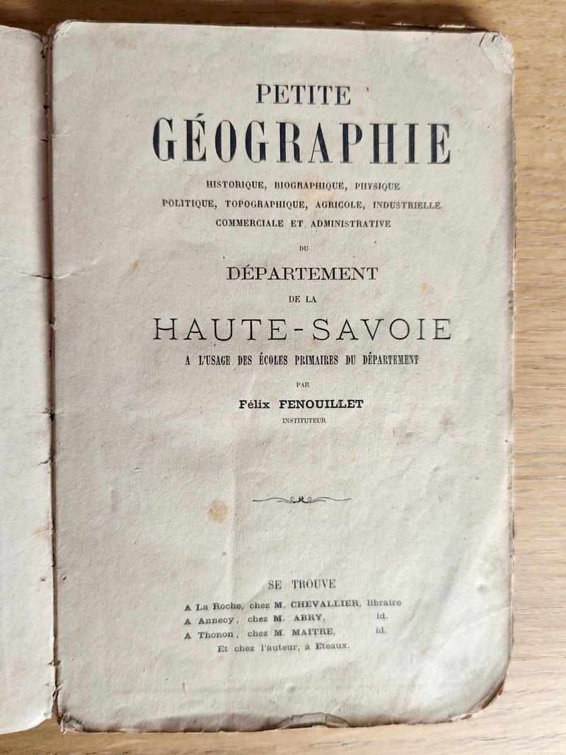 Petite géographie historique, biographique, physique,politique, topographique, agricole, industrielle, commerciale et administrative du département de Haute-Savoie à l’usage des écoles primaires du département