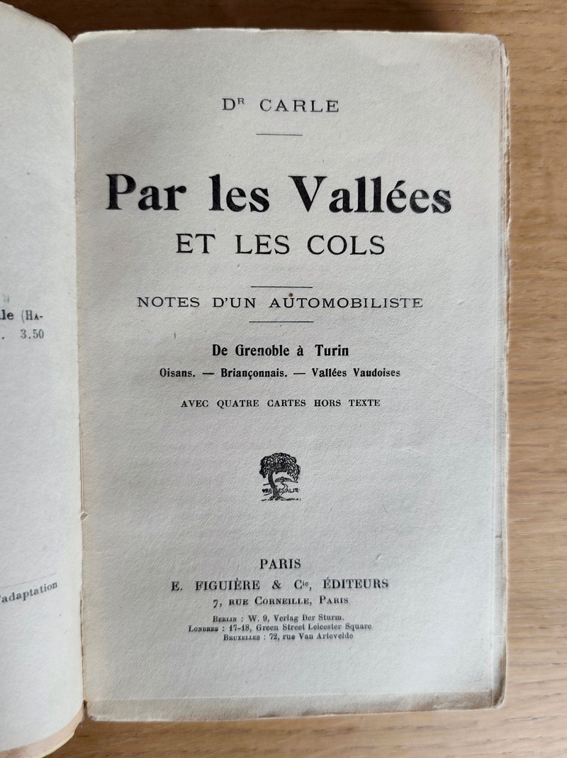 Par les vallées et les cols. Notes d'un automobiliste. De Grenoble à Turin, Oisans, briançonnais, vallées vaudoises