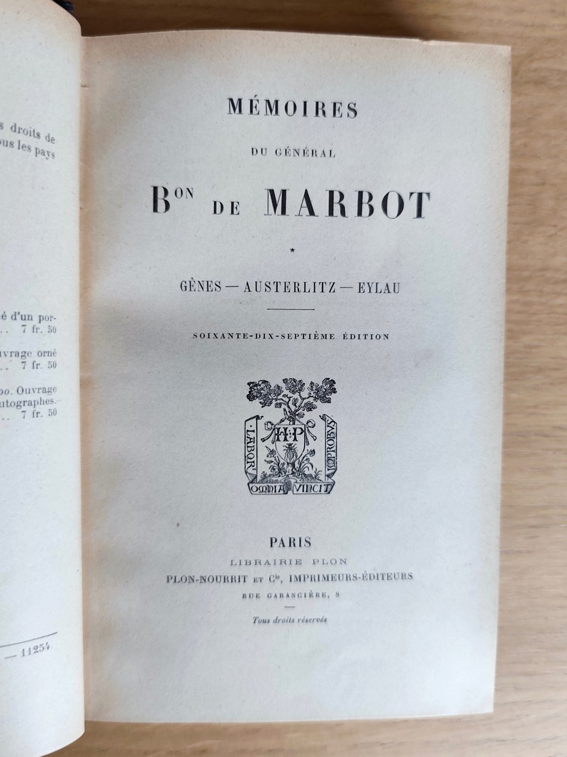 Mémoire du Général Baron de Marbot (3 volumes). I : Gênes - Austerlitz - Eylau. II : Madrid - Essling - Torrès-Védras. III : Polotsk - La Bérésina - Leipzig - Waterloo