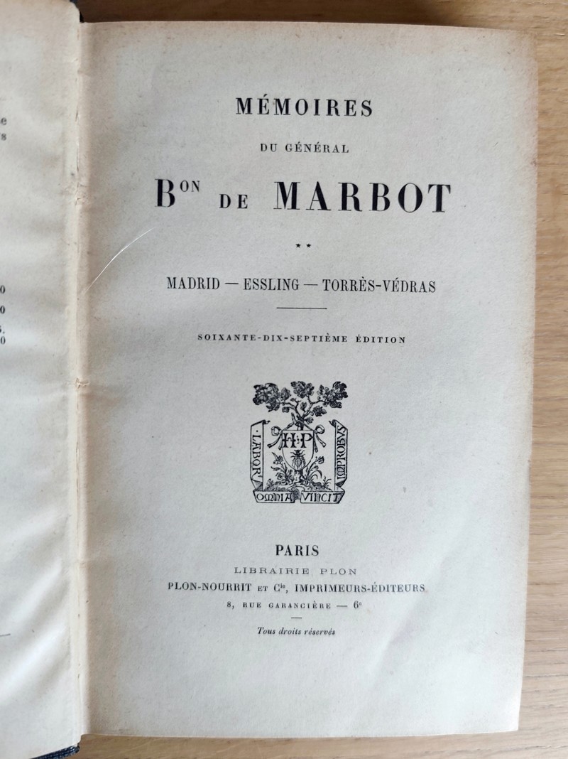 Mémoire du Général Baron de Marbot (3 volumes). I : Gênes - Austerlitz - Eylau. II : Madrid - Essling - Torrès-Védras. III : Polotsk - La Bérésina - Leipzig - Waterloo