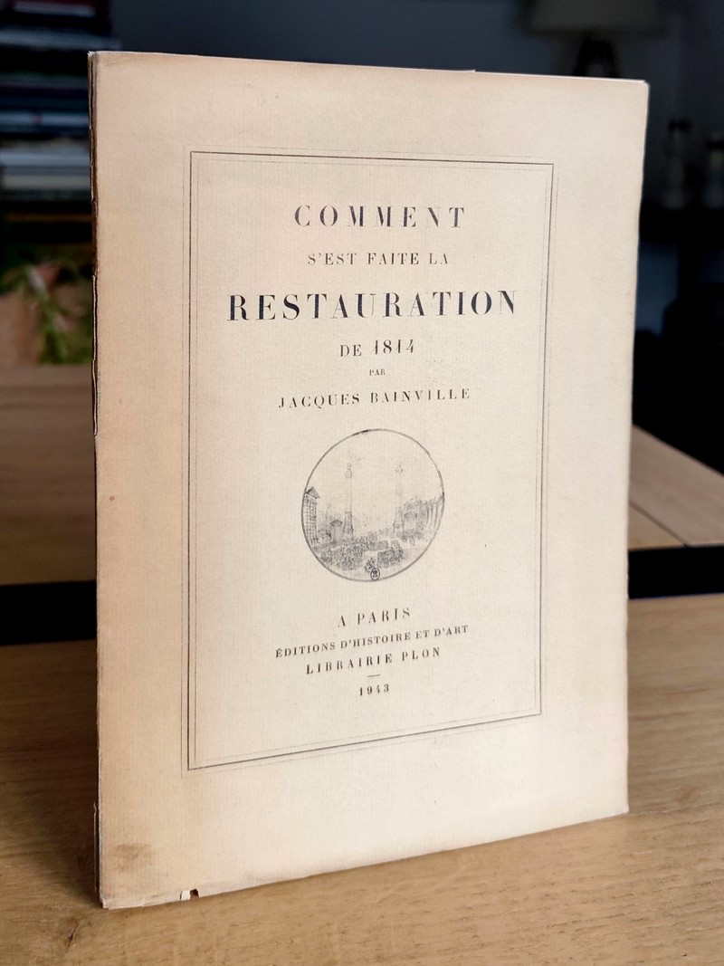 Comment s'est faite la Restauration de 1814