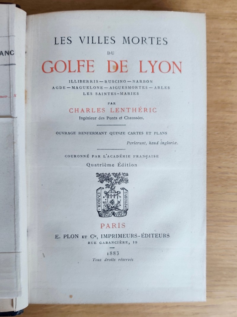 Les villes mortes du golfe de Lyon. Illiberris - Ruscino - Narbon - Agde - Maguelone - Arles - Les Saintes Maries