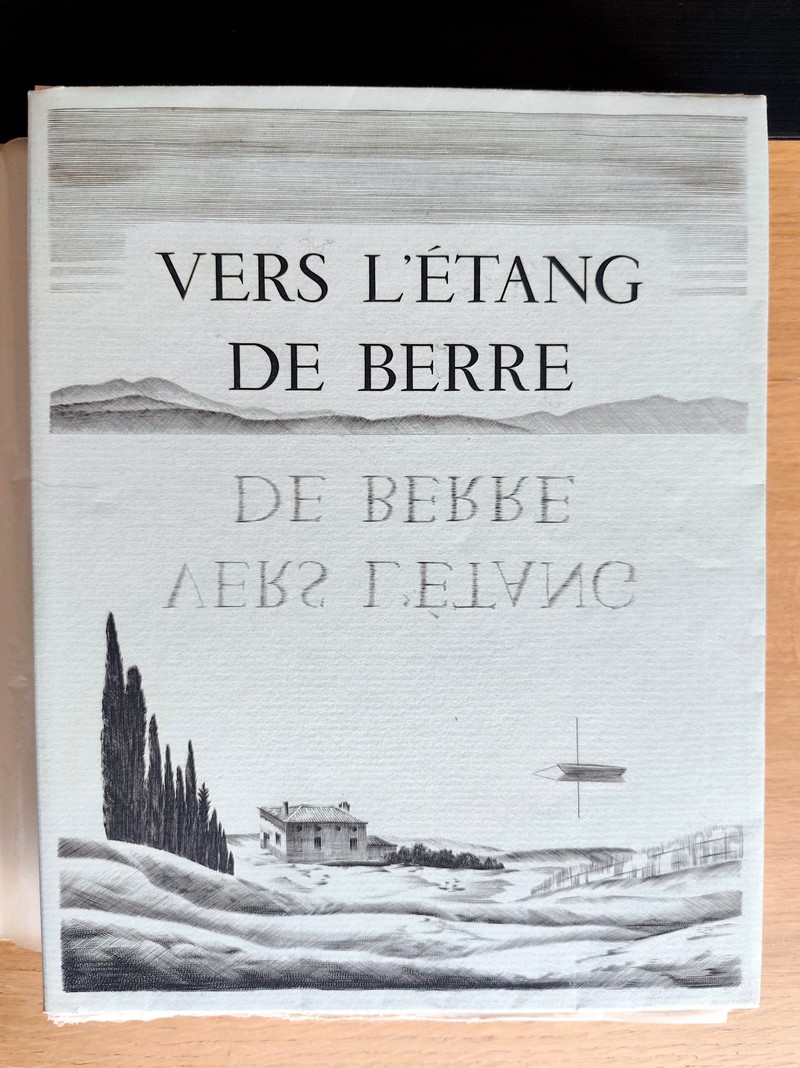 Vers l'étang de Berre (avec une esquisse ayant servi à l'illustration, une suite des gravure en...