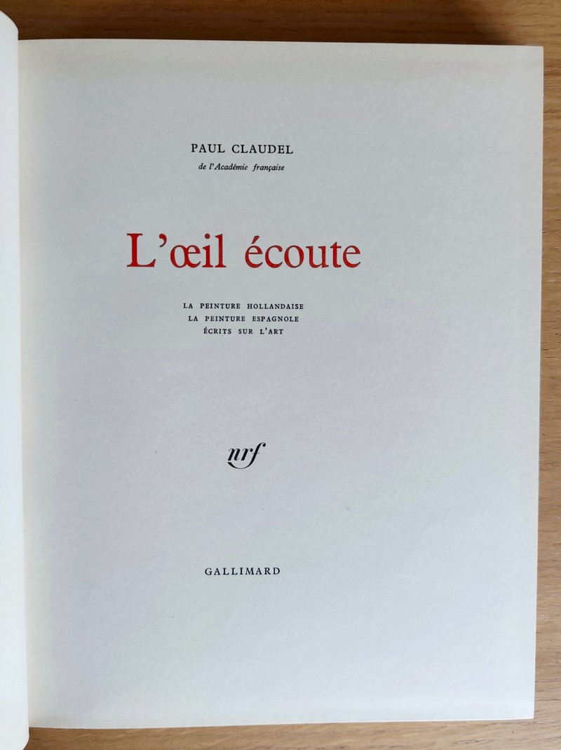 L'oeil écoute. Introduction à la peinture hollandaise, la peinture espagnole et autres écrits sur l'Art