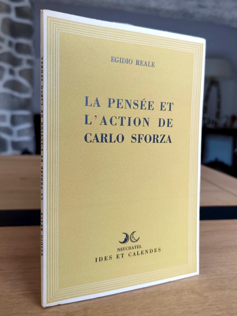 La pensée et l'action de Carlo Sforza