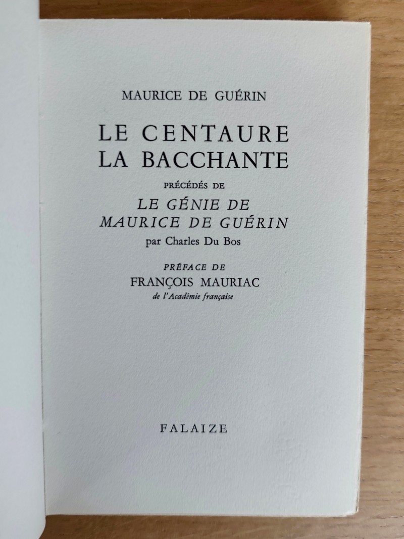 Le Centaure - La Bacchante de Maurice de Guérin, précédés de, Le génie de Maurice de Guérin par Charles Du Bos