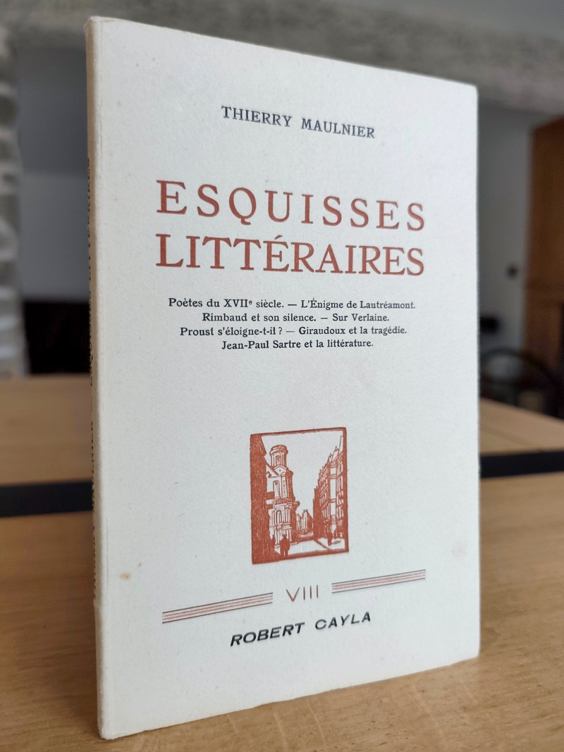 Esquisses littéraires. Poètes du XVIIe siècle - L'énigme de Lautréamont - Rimbaud et son silence...