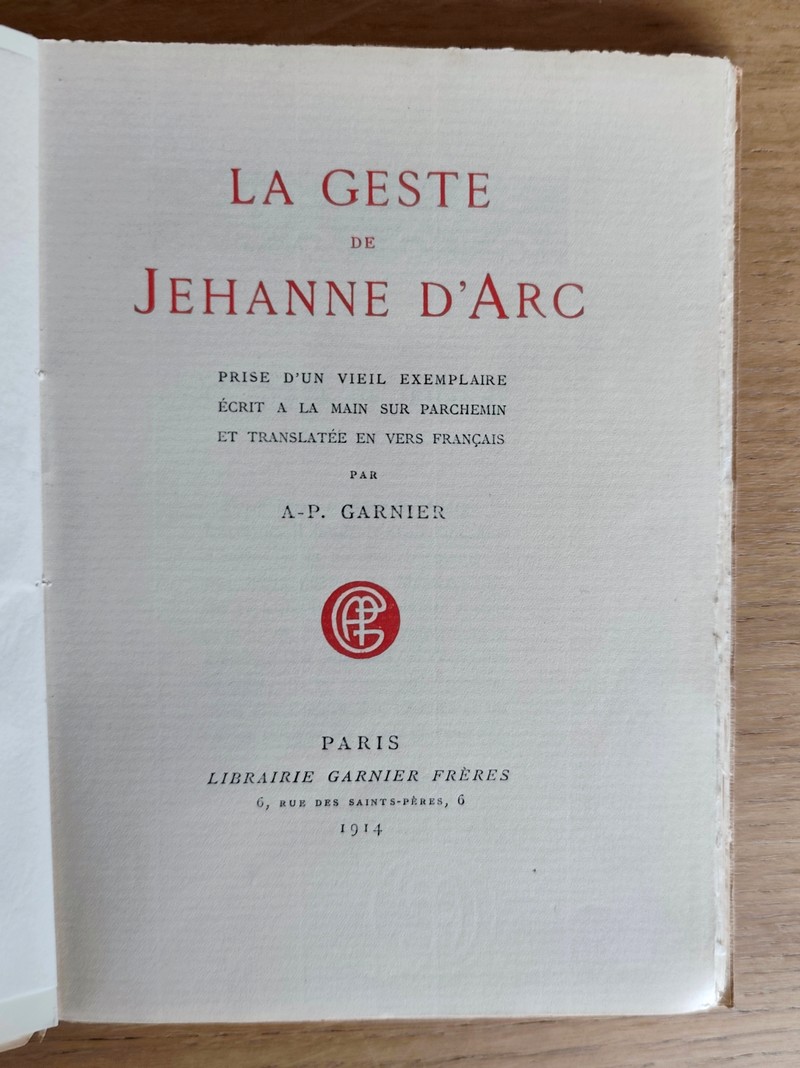La Geste de Jehanne d'Arc, prise d'un vieil exemplaire écrit à la main sur parchemin et translatée en vers français