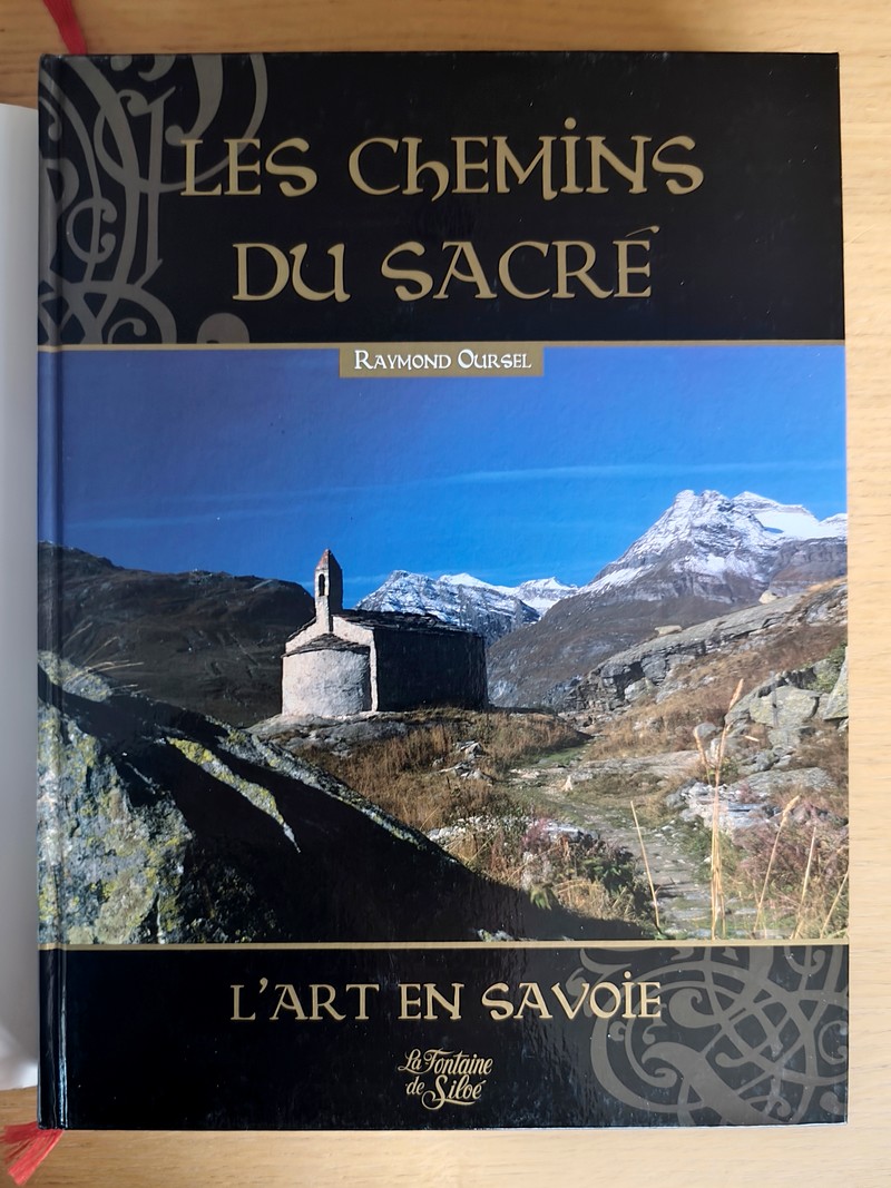 L'art du Sacré en Savoie - Les chemins du sacré, livre I