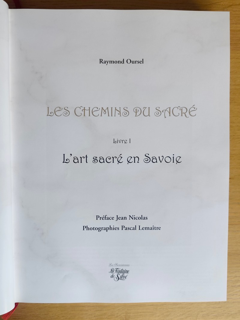 L'art du Sacré en Savoie - Les chemins du sacré, livre I