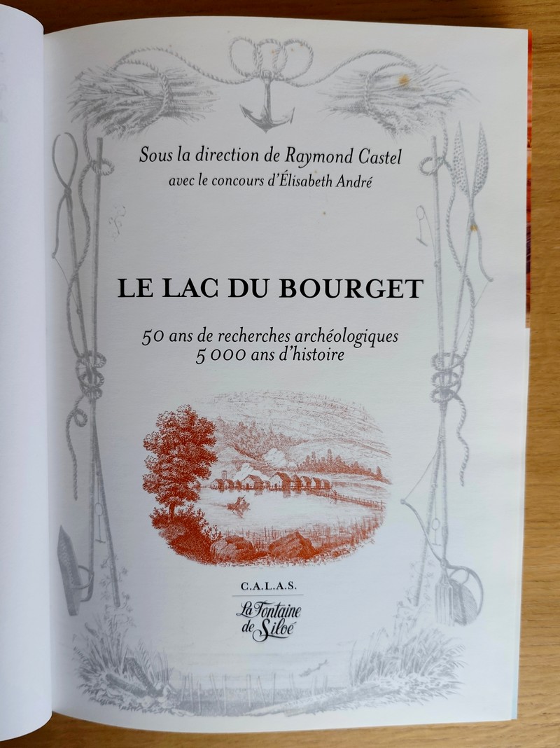 Le lac du Bourget. 50 ans de recherches archéologiques, 5000 ans d'histoire