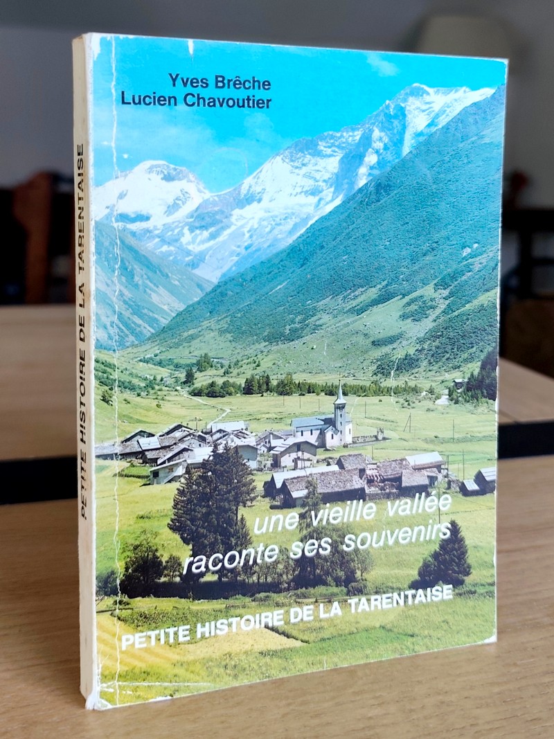 Une Vieille vallée raconte ses souvenirs. Petite histoire de la Tarentaise