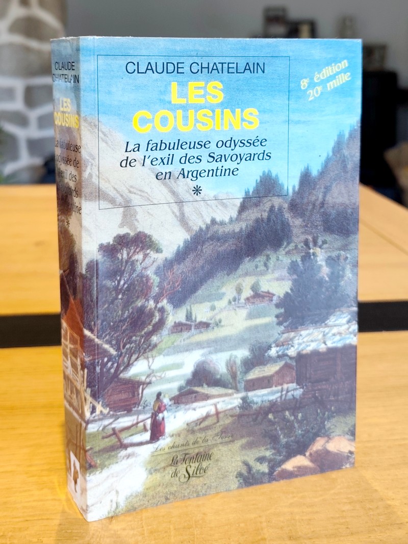 Les cousins. La fabuleuse odyssée de l'exil des Savoyards en Argentine