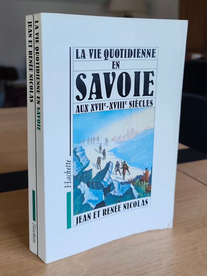 La vie quotidienne en Savoie aux XVIIe et XVIIIe siècles