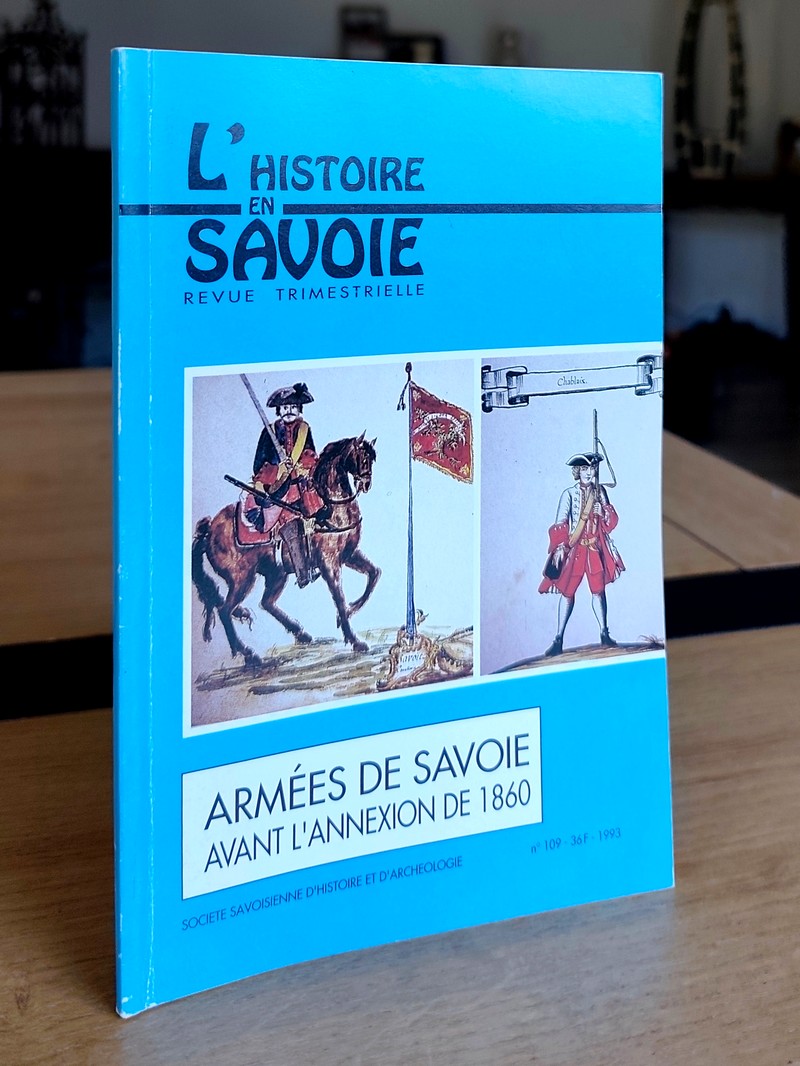 Armées de Savoie. Les savoyards dans les armées des Princes de Savoie jusqu'en 1860