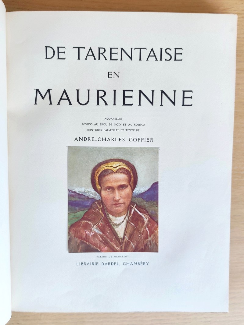 De Tarentaise en Maurienne. Aquarelles, dessins au brou de noix et au roseau, peinture, eaux-fortes