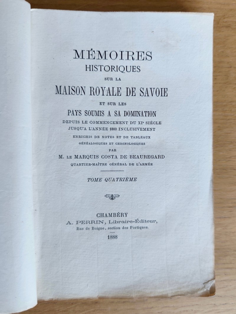 Mémoires Historiques sur la Maison Royale de Savoie (uniquement le 4ème volume) et sur les pays soumis à sa domination depuis le commencement du onzième siècle jusqu'à l'année 1796 inclusivement. Enrichis de notes et de tableaux généalogiques et chronologiques