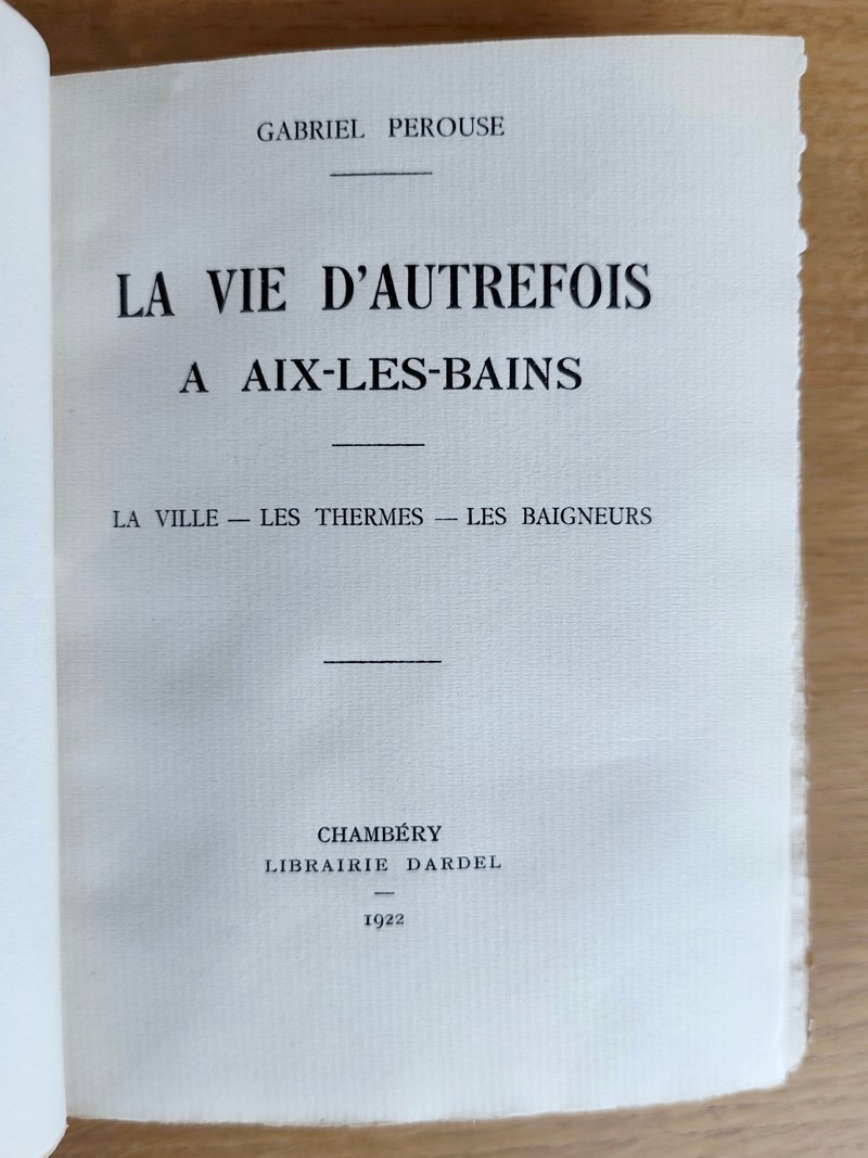 La vie d'autrefois à Aix-les-Bains. La ville - Les thermes - Les baigneurs
