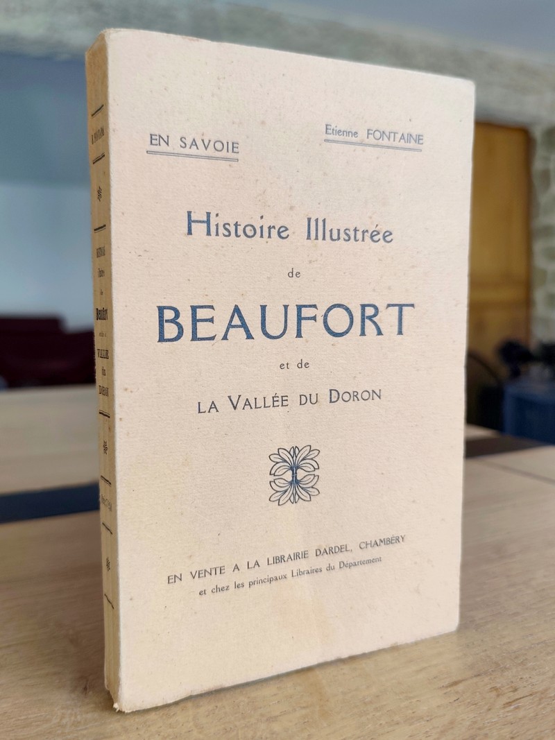 Histoire illustrée de Beaufort et de la Vallée du Doron